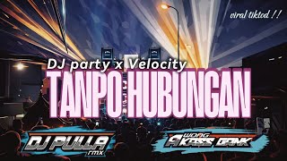 Download lagu TANPO HUBUNGAN DJ PARTY VELOCITY X WEJANGAN VIRAL 🤏 mp3 Download lagu TANPO HUBUNGAN DJ PARTY VELOCITY X WEJANGAN VIRAL 🤏 mp3