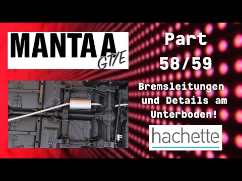 Hachette Opel Manta A GT/E Part 58 & 59 - Bremsleitungen und Details am Unterboden!