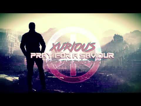 Xurious - Pray For A Saviour [Amid The Ruins 1453 RMX]