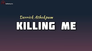 Killing Me Lyrics - Derrick Athokpam | BorizBob | New Manipuri Song 2021