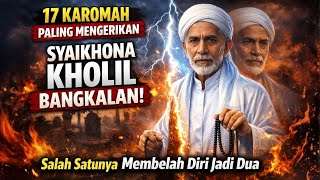 Download lagu 17 KAROMAH PALING MENGERIKAN SYAIKHONA KHOLIL BANGKALAN! Salah Satunya Membelah Diri Jadi Dua mp3