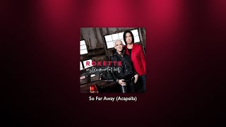 Download lagu Roxette - So Far Away (Acapella) mp3