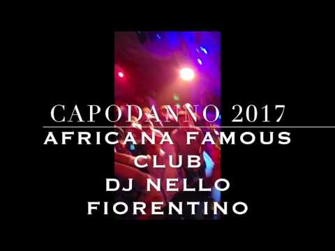 Dj Nello Fiorentino @ Africana Famous Club - Capodanno 2017
