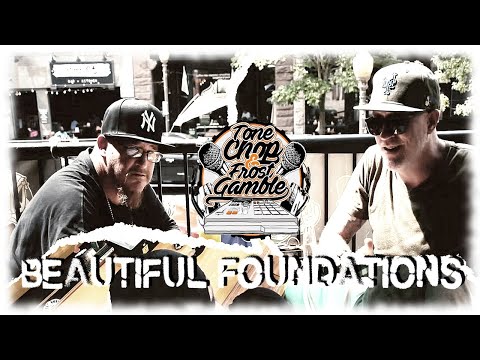 Tone Chop & Frost Gamble "Beautiful Foundations [Single Edition]" ft Will K  (Official Music Video)