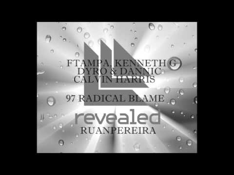 FTampa & Kenneth G Vs Dyro & Dannic Vs Calvin Harris - 97 Radical Blame (Mash Up RUANPEREIRA)