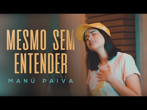 Manú Paiva | Mesmo Sem Entender - (Cover Versão Acústica)