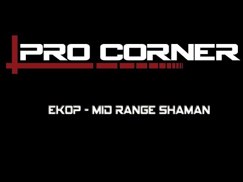 Pro Corner HS #5 - Shaman Coaching w/ Ekop Pt. 1