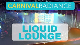 Carnival Radiance | What does the LIQUID LOUNGE Look Like?