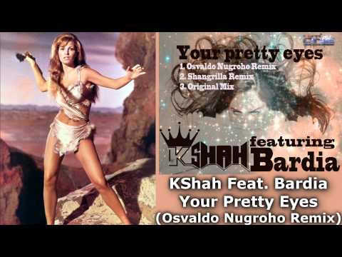 KShah Feat. Bardia - Your Pretty Eyes (Osvaldo Nugroho Remix)