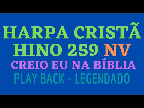 HARPA CRISTÃ 259 | Hino 259 Creio Eu Na Bíblia | PLAY BACK - LEGENDADO (Nova Versão)