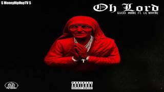 Gucci mane ft Lil Wayne -oh lord