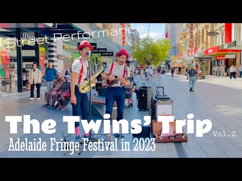 Street Performance ~ The Twins' Trip @ Adelaide Fringe 2023 vol.2