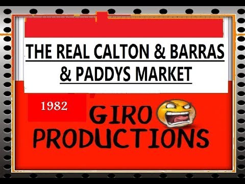The real calton & Barras & paddys market