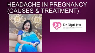 HEADACHE IN PREGNANCY (CAUSES & TREATMENT)