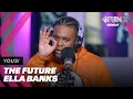 ELLA BANKS | THE FUTURE SESSIE | YOUS!