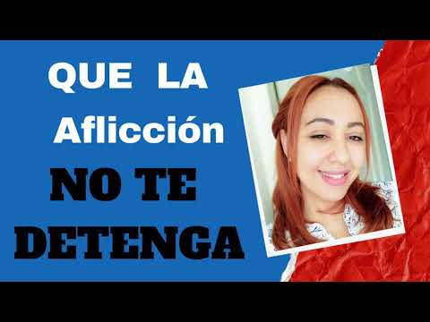 !Que la Aflicción No te Detenga!