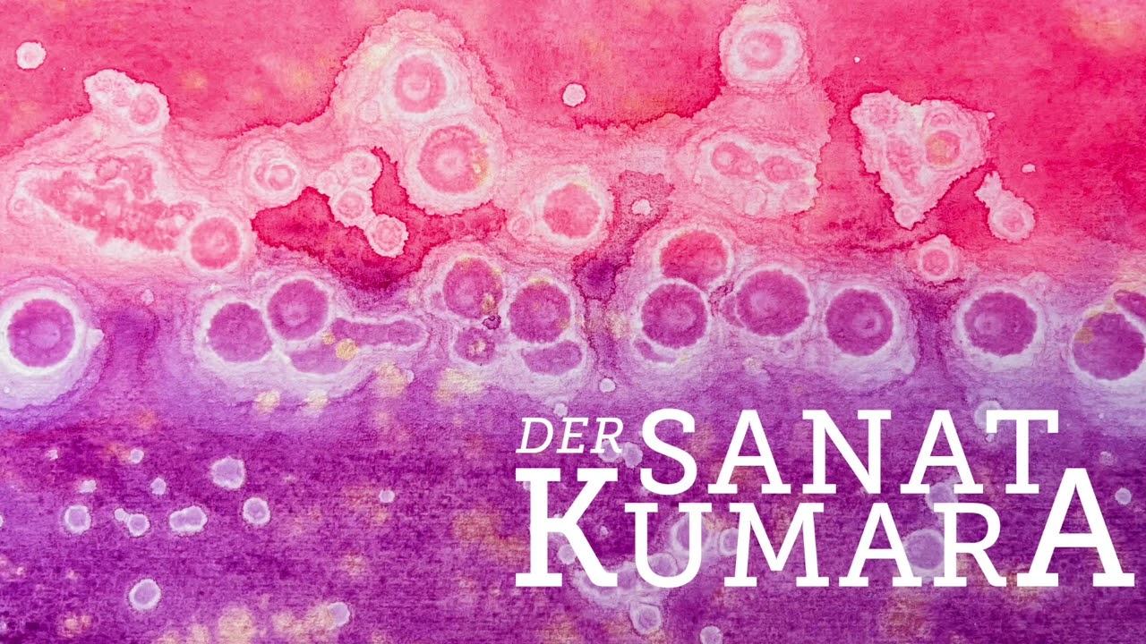 DER SANAT KUMARA - V85/24 - Befreiung von der Angst