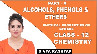 Alcohols, Phenols And Ethers | Class 12 Chemistry | Physical Properties of Ethers | CBSE | NCERT