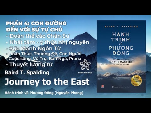 PHẦN 4: Hành Trình Về Phương Đông (Ấn Bản Đặc Biệt) | CON ĐƯỜNG DẪN ĐẾN SỰ TỰ CHỦ