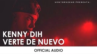 Video Verte De Nuevo de Kenny Dih 