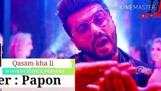 bhavesh joshi superhero || Qasam kha li || papon new hindi song