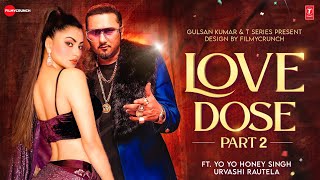 Love Dose 2 Video Song FT. Yo Yo Honey Singh, Urvashi Rautela | Love Dose 2 | Honey Singh New Song