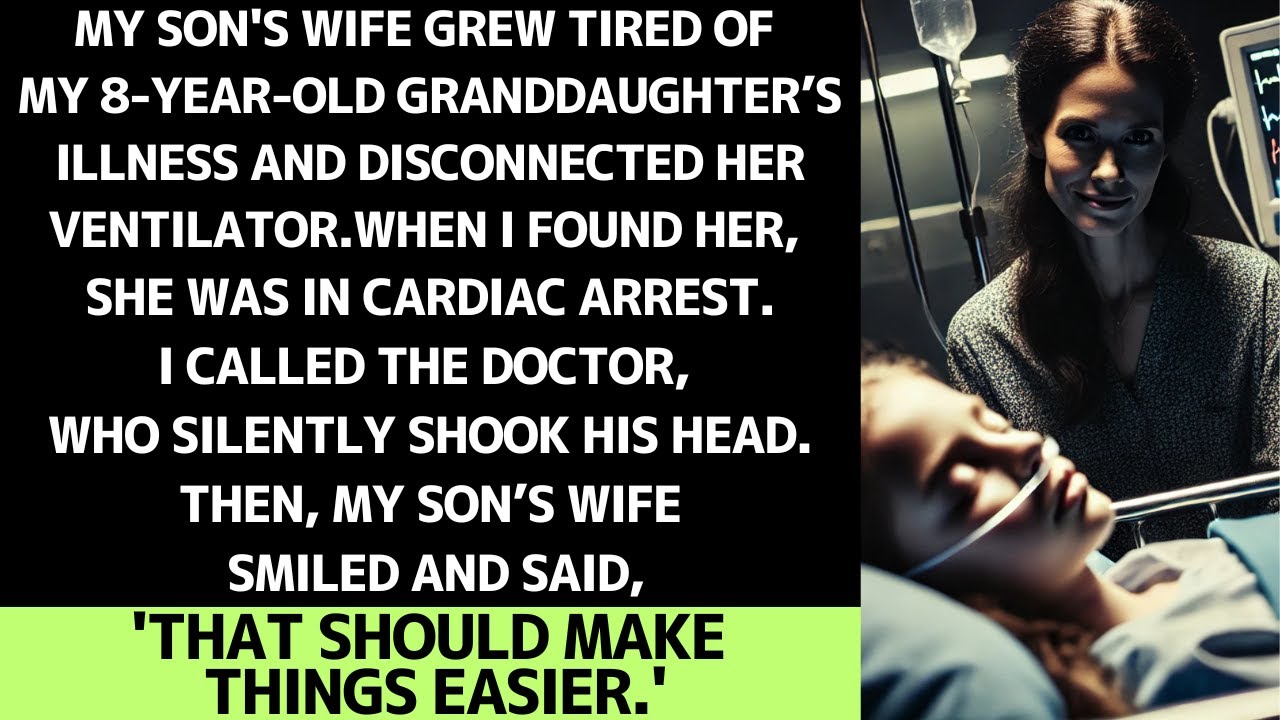 When My Son’s Wife Disconnected My Granddaughter’s Ventilator, I Saw Her True Nature.