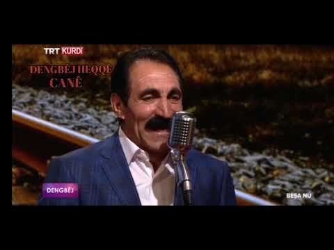 DENGBÊJ HEQQÊ  CANÊ