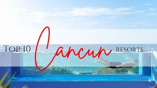2021 Top 10 All Inclusive Resorts in Cancun