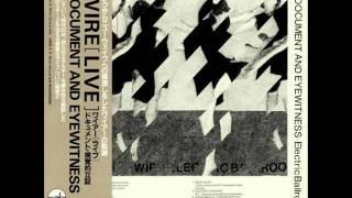 Wire - Everything's Going To Be Nice / Piano Tuner (Keep Strumming Those Guitars) (live)
