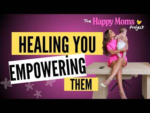 Healing You, Empowering Them: How Your Past Impacts Your Parenting