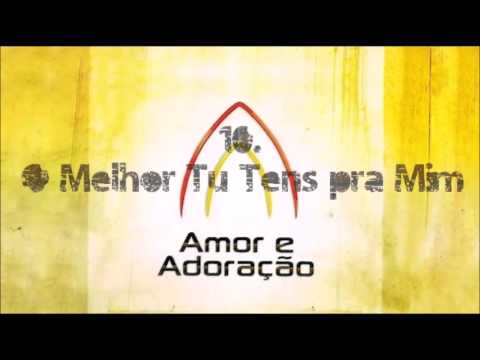 O Melhor Tu Tens Pra Mim video