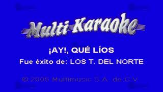 ¡Ay Qué Líos! - Multikaraoke ► Éxito De Tigres Del Norte