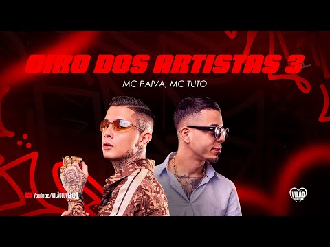GIRO DOS ARTISTAS 3 - MC Paiva, MC Tuto (Vilão Love Funk) Oldilla e DJ Oreia