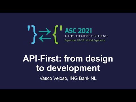 API-First: from design to development - Vasco Veloso, ING Bank NL