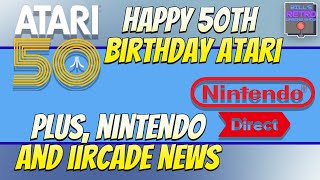 Atari 50th Anniversary Celebration Announced! Plus Nintendo and iiRcade News.