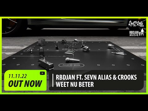 RBDJAN - Weet Nu Beter ft. Sevn Alias & Crooks