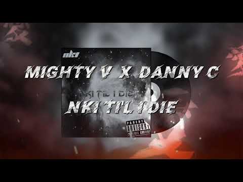 Danny C | NKI Til' I Die (ft. Mighty V) | OFFICIAL MUSIC VIDEO