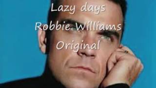 Lazy days - Robbie Williams - Original Version