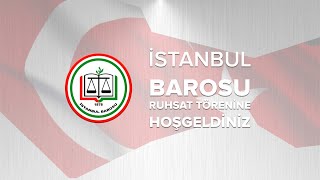 İSTANBUL BAROSU YEMİN ve RUHSAT TÖRENİ 23 EKİM 2025