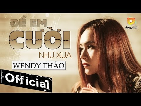 Để Em Cười Như Xưa - Wendy Thảo ( OFFICIAL Lyric Video )