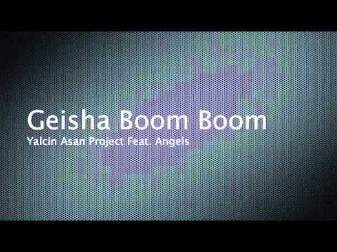 Yalcin Asan Project Feat. Angels - Geisha Boom Boom