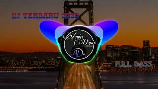 Download lagu DJ TERBARU 2020 LAY LAY LAY #DJ FULL BASS|MANTUL mp3