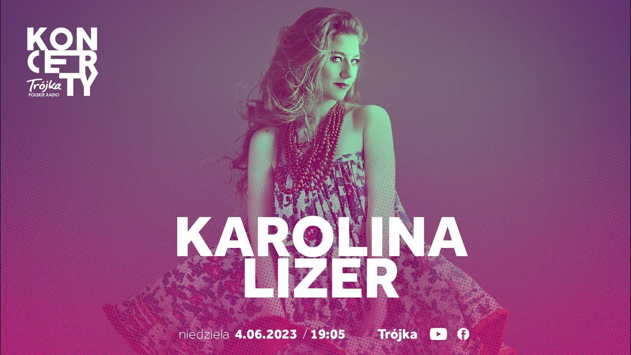 Karolina Lizer | Trójka Live!