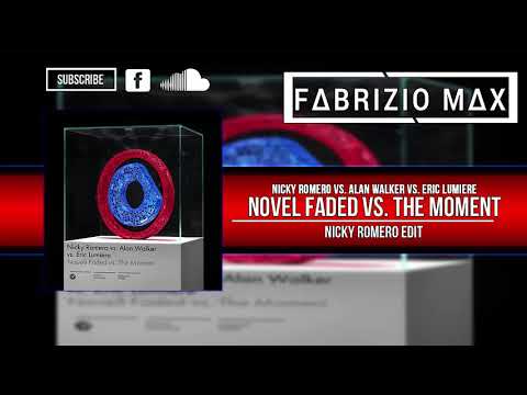 Novel Faded vs. The Moment (Nicky Romero Edit)