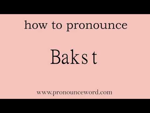 Bakst: How to pronounce Bakst in english (correct!).Start with B. Learn from me.