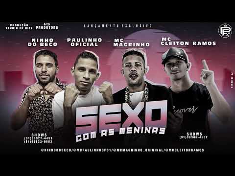 MC CLEITON RAMOS , PAULINHO OFICIAL E NINHO DO BECO FEAT MC MAGRINHO - SEXO COM AS MENINAS
