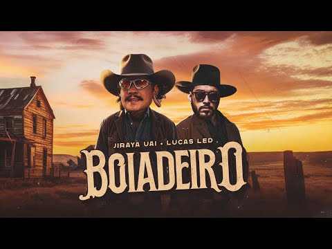 Boiadeiro - Jiraya Uai , Lucas Led