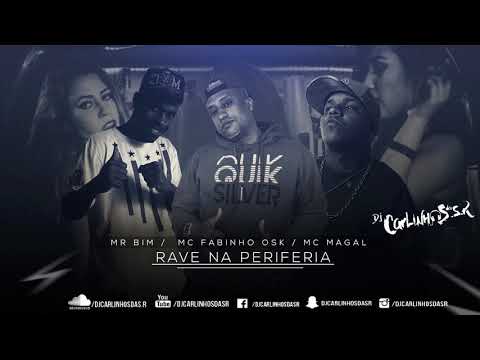 Mc Magal Mc Fabinho Osk Mr Bim  -  Rave Na Periferia  (Dj Carlinhos Da S.R/@Djcarlinhosdasr)