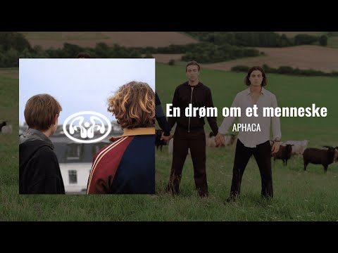 En drøm om et menneske - APHACA (Lyrics)